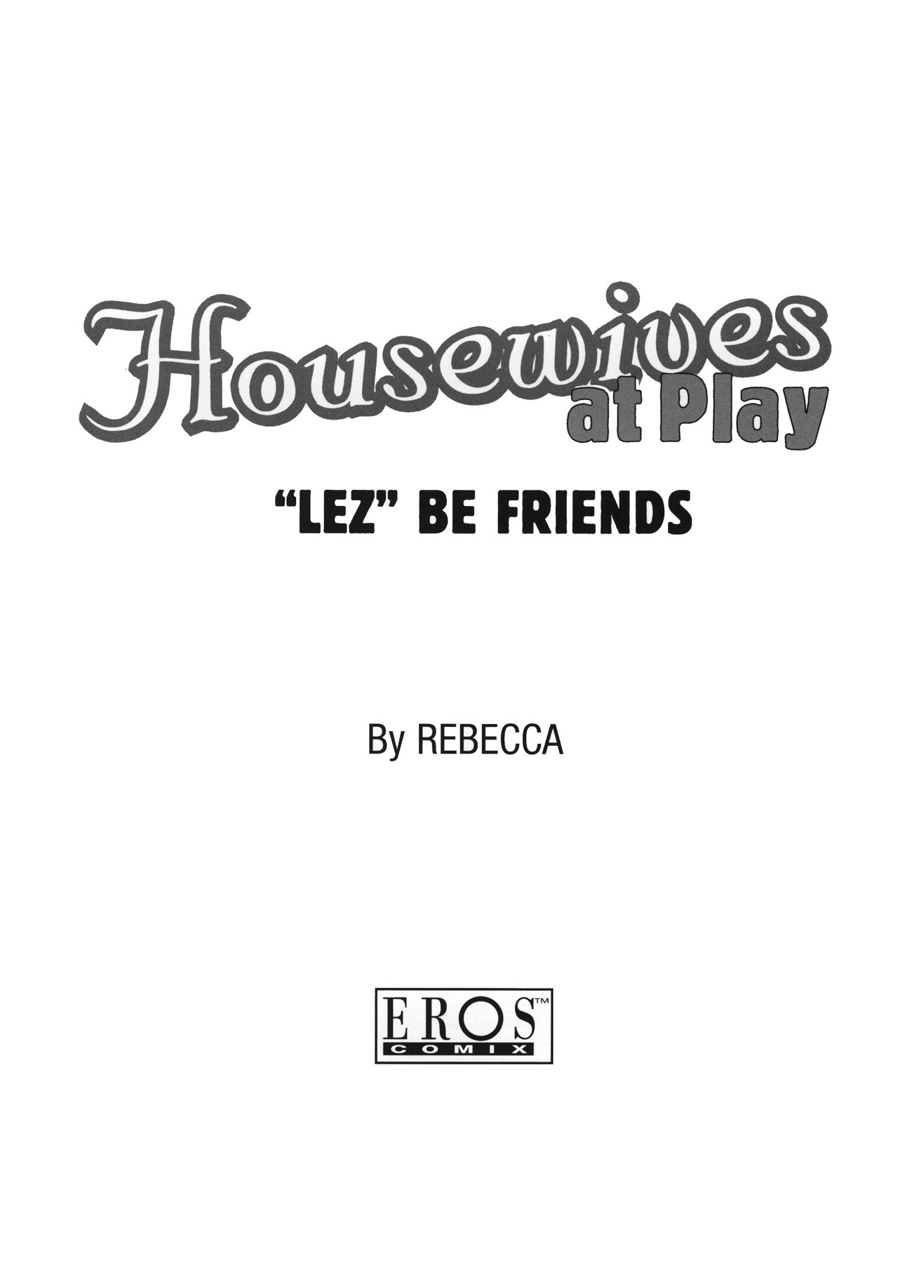 Housewives At Play – Galleries [Rebecca] 6 . Housewives At Play - Lez Be Friends - [Rebecca] – page 3