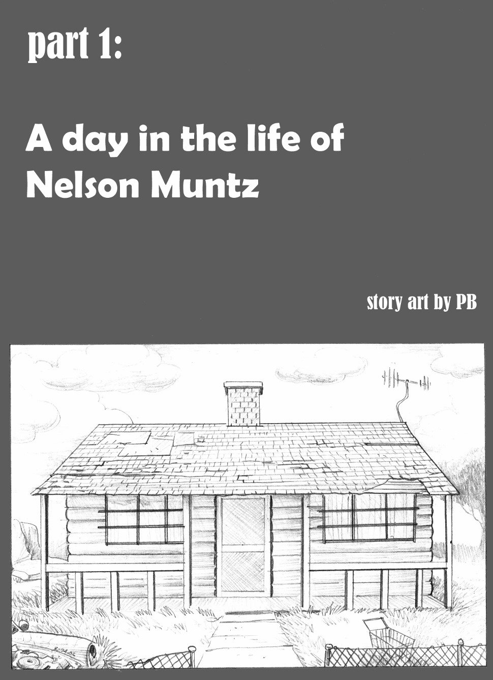 A Day In The Life Of Nelson Muntz (The Simpsons) [Pandoras Box] 1 . A Day In The Life Of Nelson Muntz - Chapter 1 (The Simpsons) [Pandoras Box] – page 1