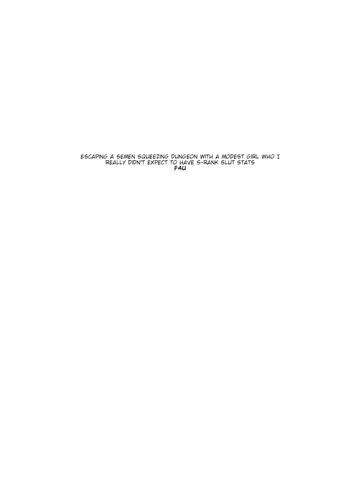 Escaping a semen squeezing dungeon with a modest girl who I really didn’t expect to have S-rank slut stats [F4U] 1 . Escaping a semen squeezing dungeon with a modest girl who I really didn't expect to have S-rank slut stats - Chapter 1 [F4U] – page 3