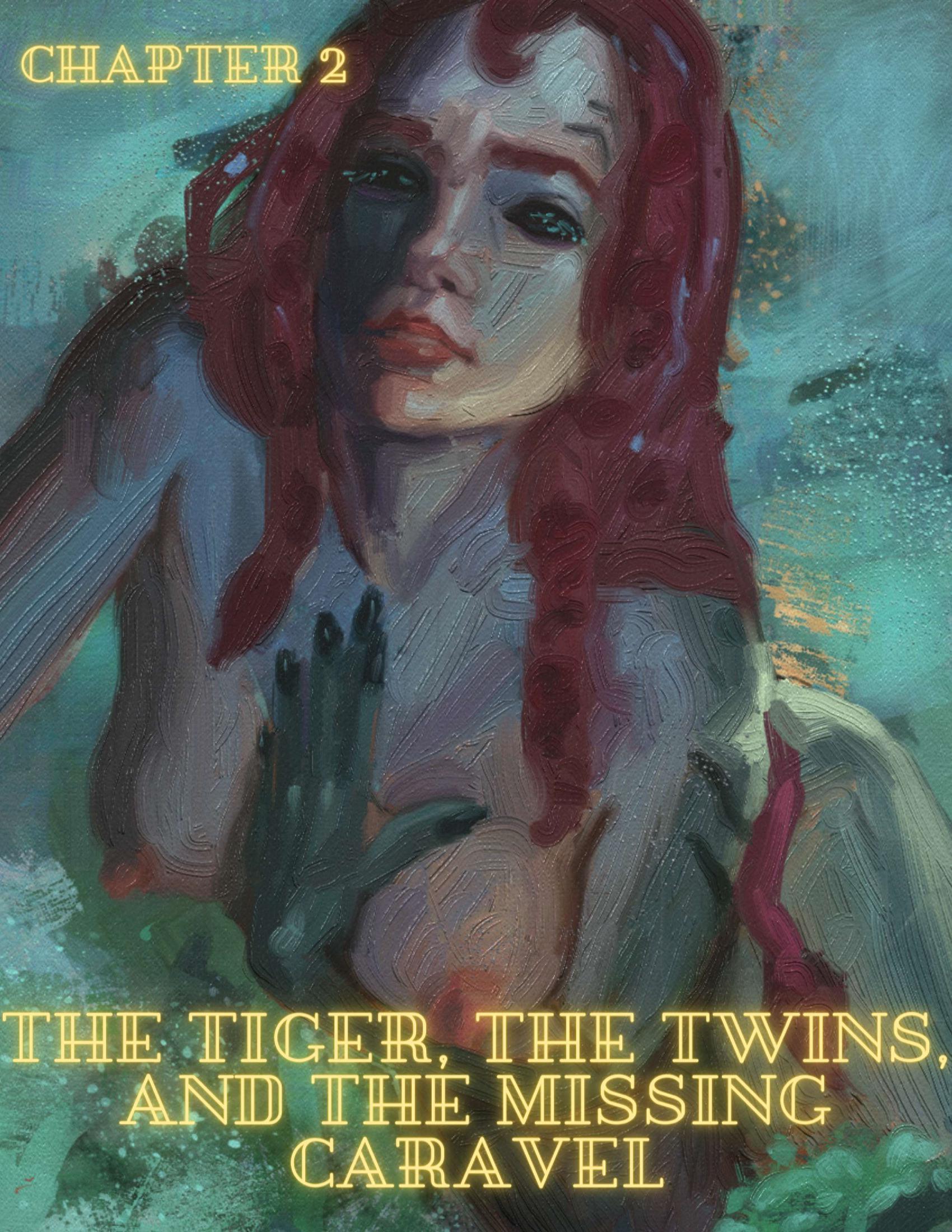 The Tiger, the Twins and the Missing Caravel [RawlyRawls , JustPumpkin] 2 . The Tiger, the Twins and the Missing Caravel - Chapter 2 [RawlyRawls , JustPumpkin] – page 1