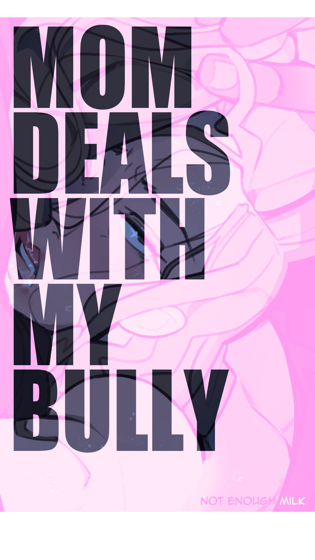 Mom deals with my bully [NotEnoughMilk] 1 . Mom deals with my bully - Chapter 1 [NotEnoughMilk] – page 1