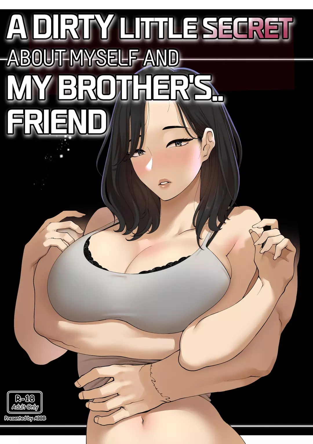 A dirty little secret about myself and my brother’s.. friend – page 1