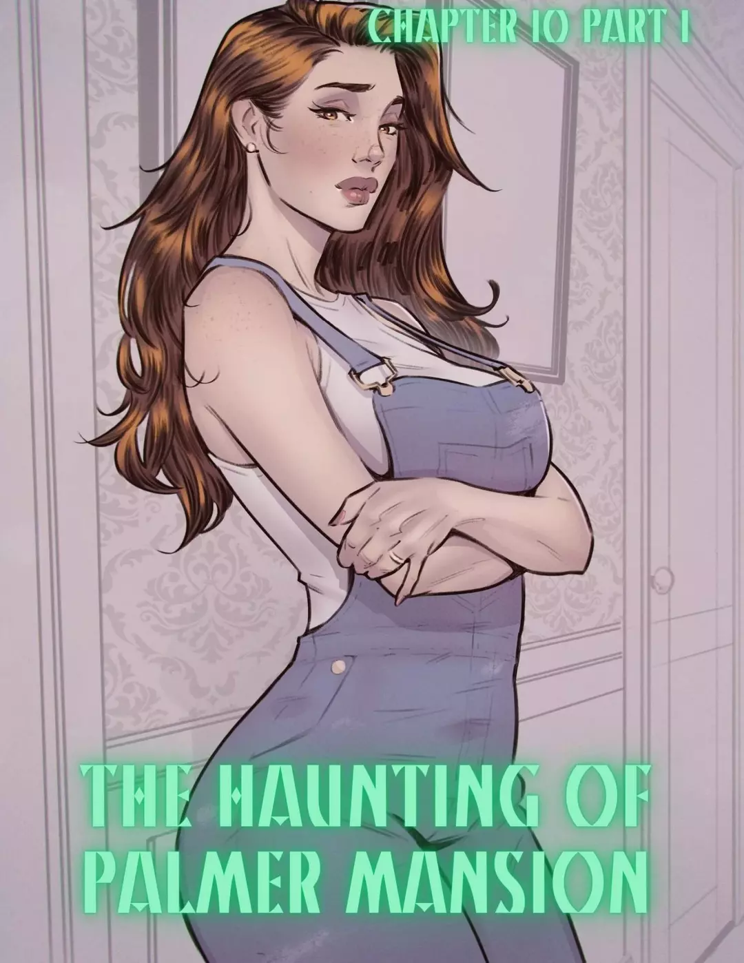 The Haunting Of Palmer Mansion Chapter 10 - Part 1 – page 1