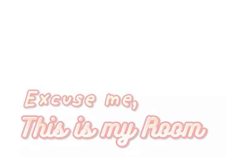 Excuse me, This is my Room Chapter 11 – page 1