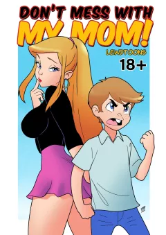 Don’t Mess With My Mom! [LewdToons] porn comic cover