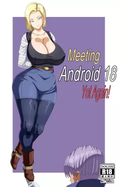 Meeting Android 18 Yet Again (Dragon Ball Super) [PinkPawg] porn comic cover