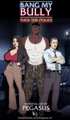 Bang My Bully: Fuck the Police [Pegasus] porn comic cover