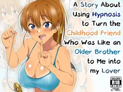A Story About Using Hypnosis to Make the Childhood Friend Who Was Like an Older Brother to Me into My Lover [Circle Kagemusya (Kagemusya)] porn comic cover