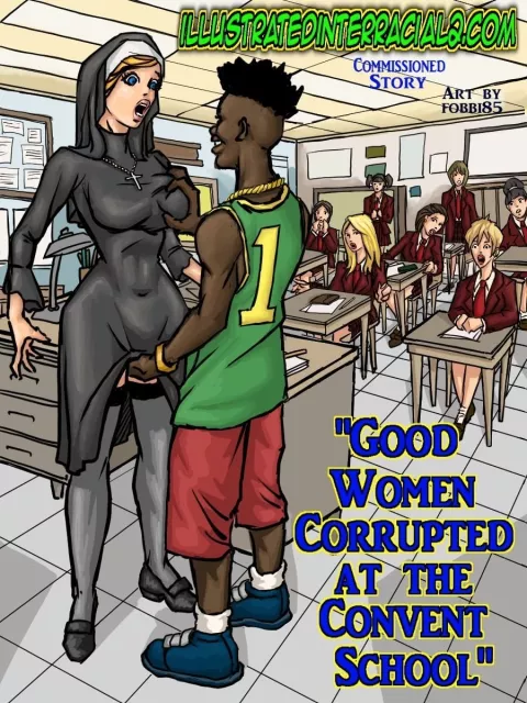 Good Women Corrupted At The Convent School [IllustratedInterracial] porn comic cover