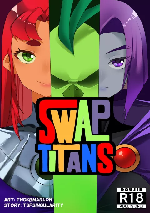Swap Titans (Teen Titans) [TSFSingularity , TNGKBmarlon] porn comic cover