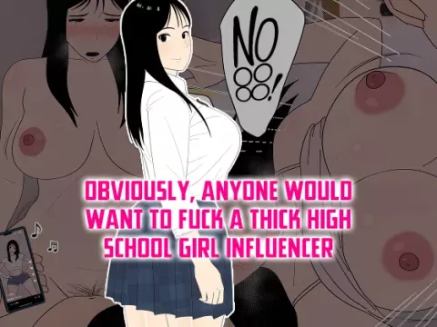 Obviously, Anyone Would Want to Fuck a Thick High School Girl Influencer [Oroboy] porn comic cover