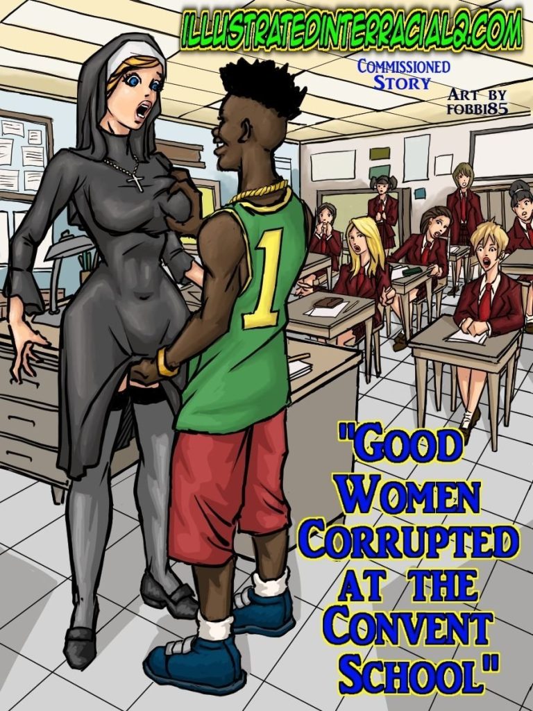 Good Women Corrupted At The Convent School [IllustratedInterracial] Porn Comic