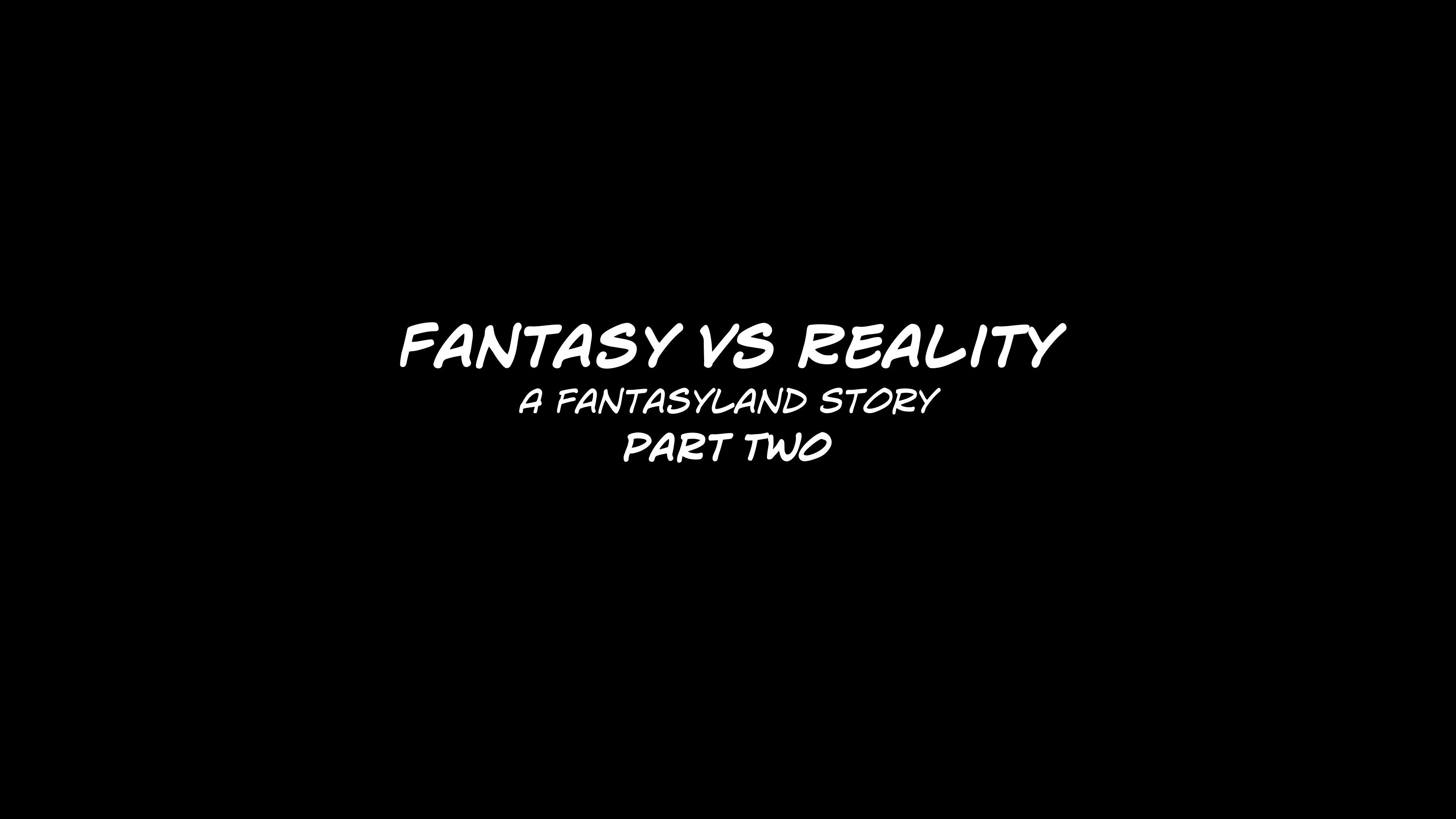 Fantasy VS Reality – Fantasyland [Sexy3DComics | Gonzo] - Chapter 2 — Page 5